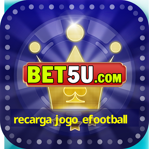 recarga jogo efootball